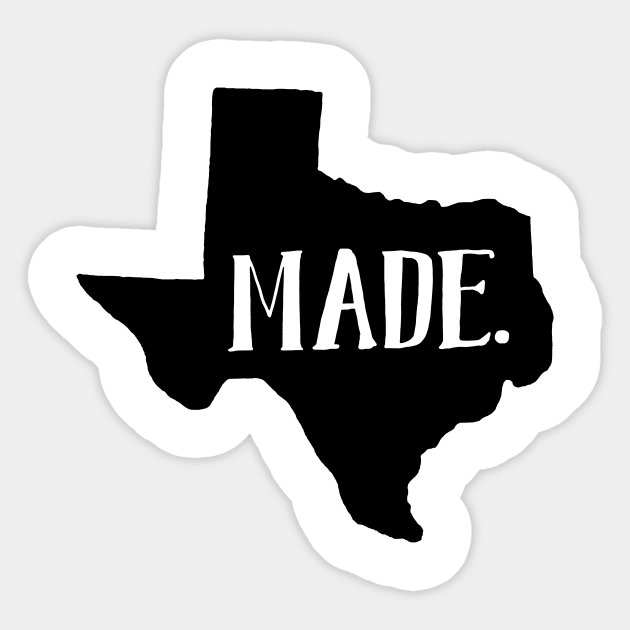 Texas Made Sticker by Nick Quintero